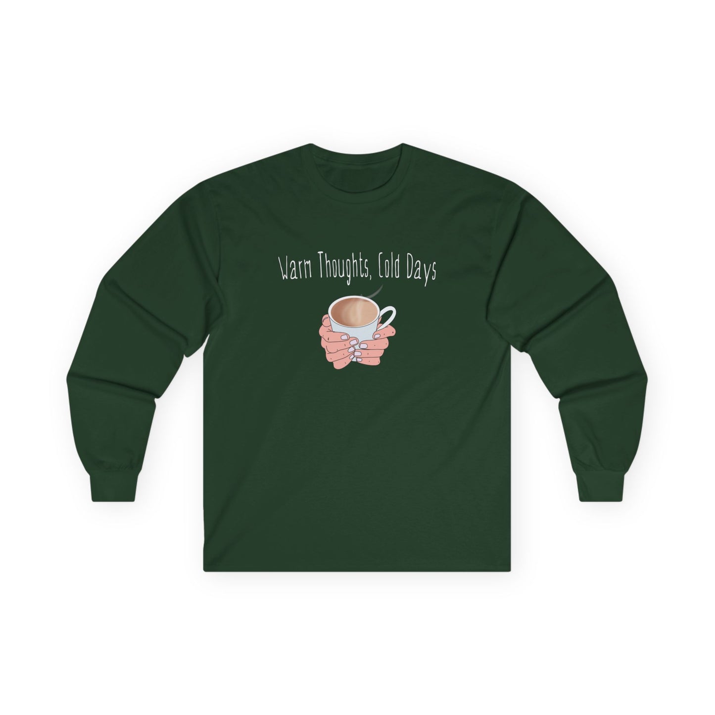 Warm Thoughts, Cold Days - Cozy Cotton Long Sleeve