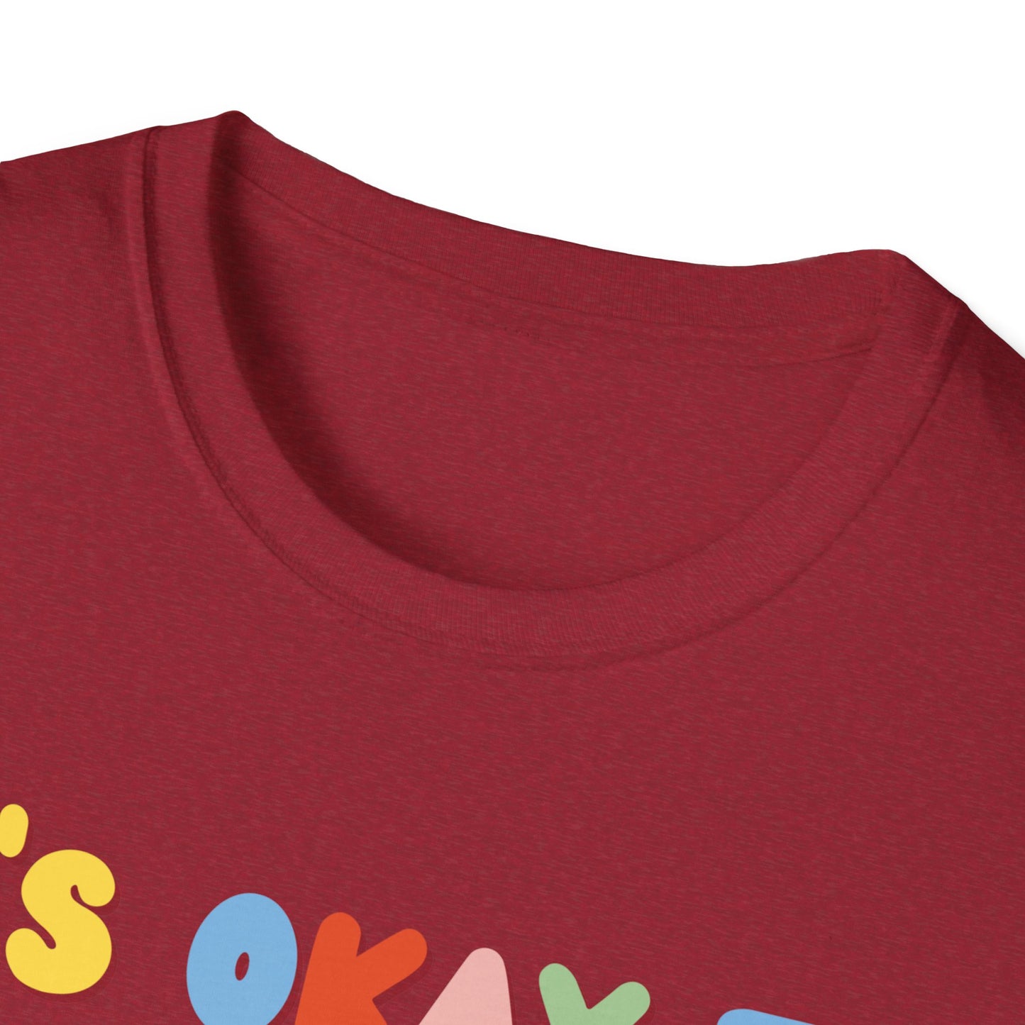 Its Okay To Unisex T-Shirt