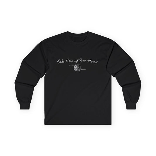 Take Care of Your Mind Long Sleeve – Mental Wellness Graphic Shirt