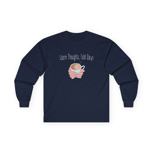 Warm Thoughts, Cold Days - Cozy Cotton Long Sleeve