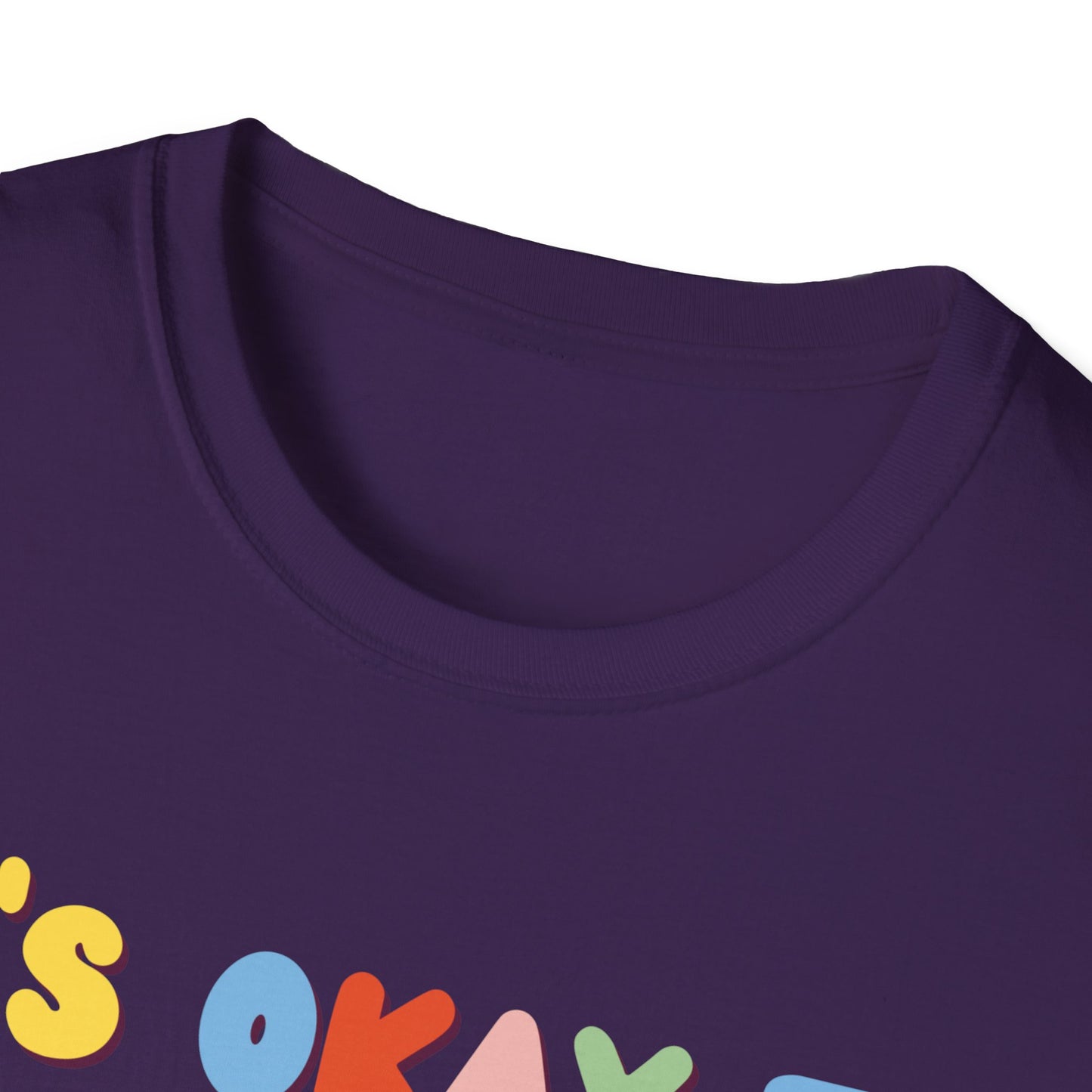 Its Okay To Unisex T-Shirt