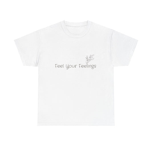 Feel Your Feelings – Emotional Wellness Tee