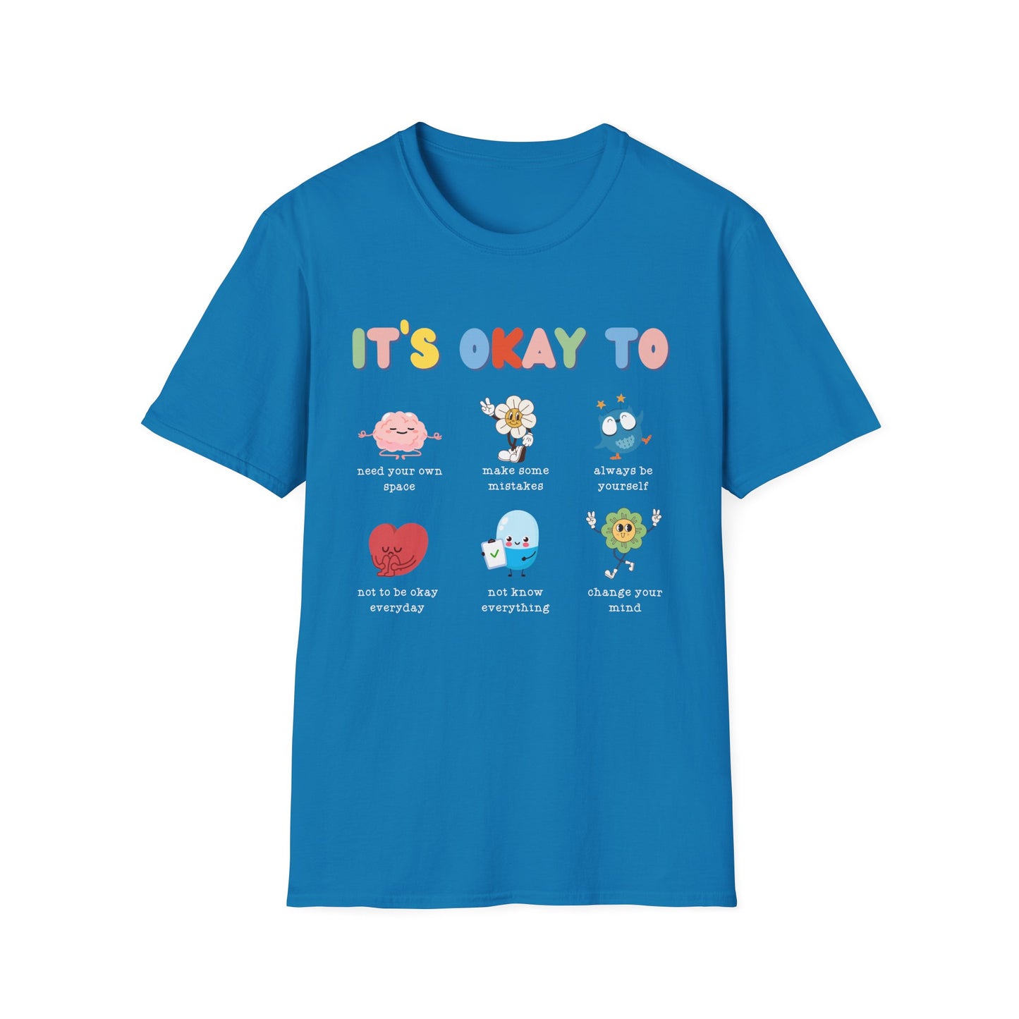 Its Okay To Unisex T-Shirt