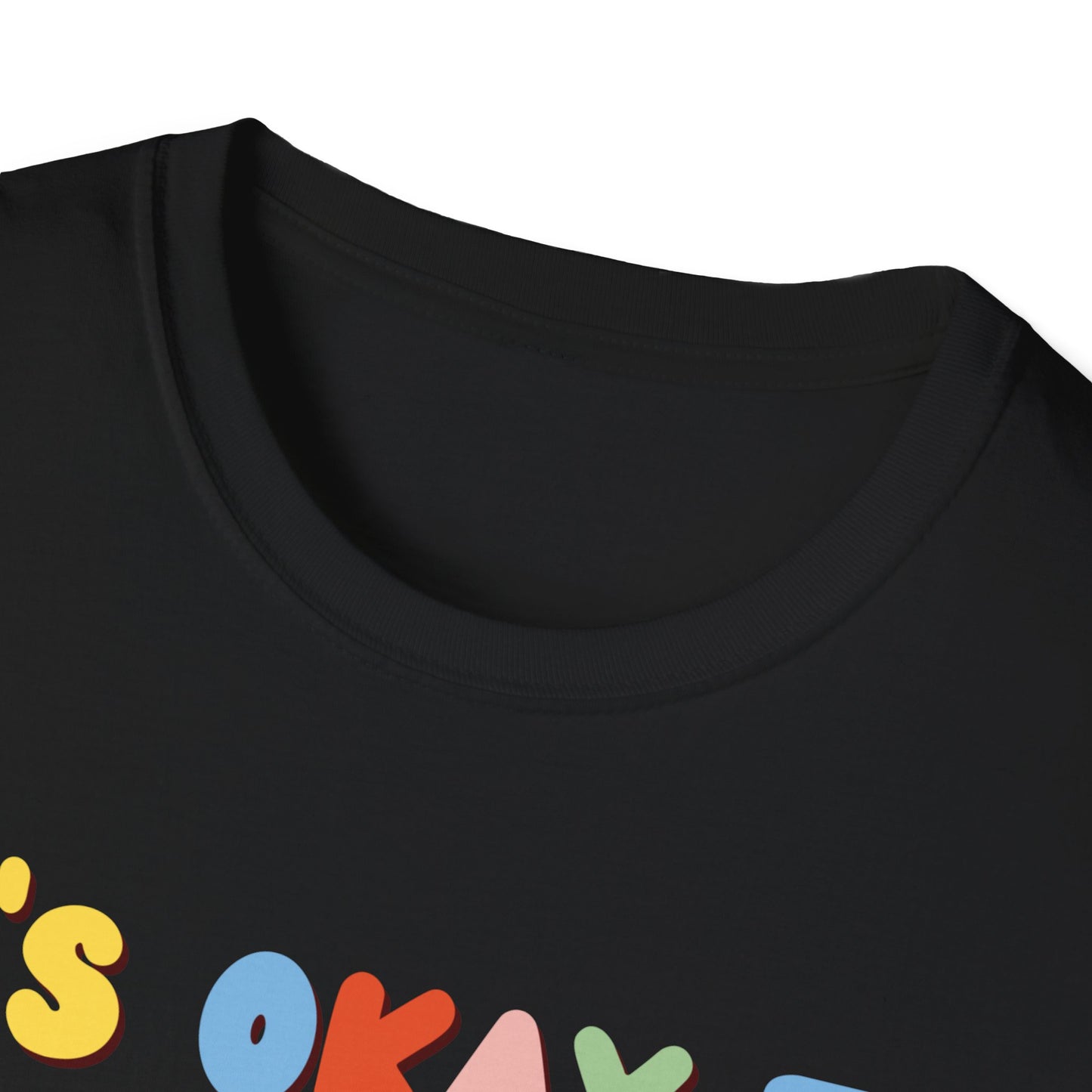 Its Okay To Unisex T-Shirt